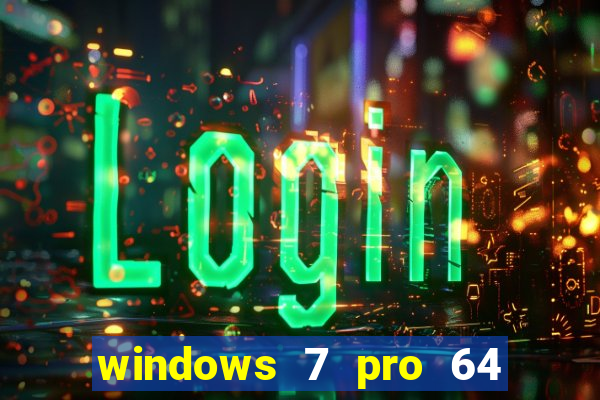 windows 7 pro 64 bits iso